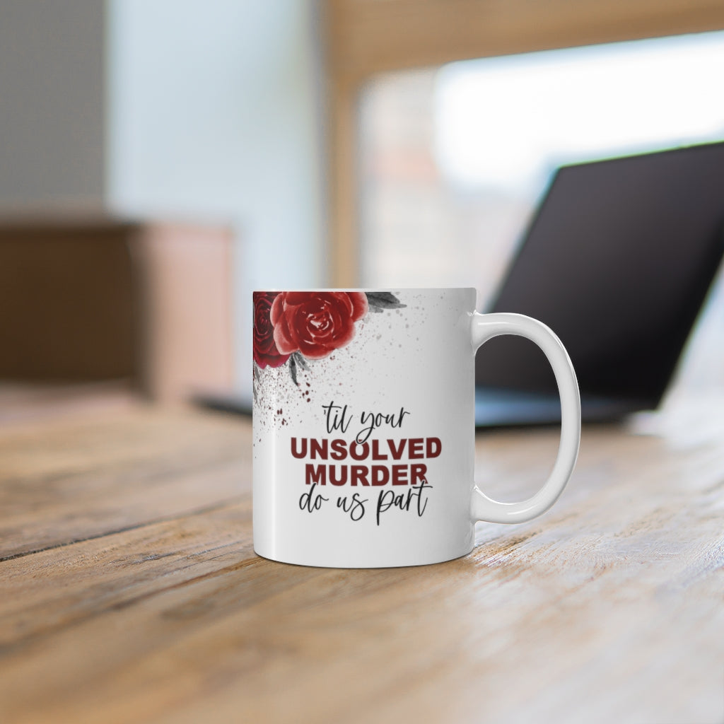 Unsolved Murder 11oz Mug