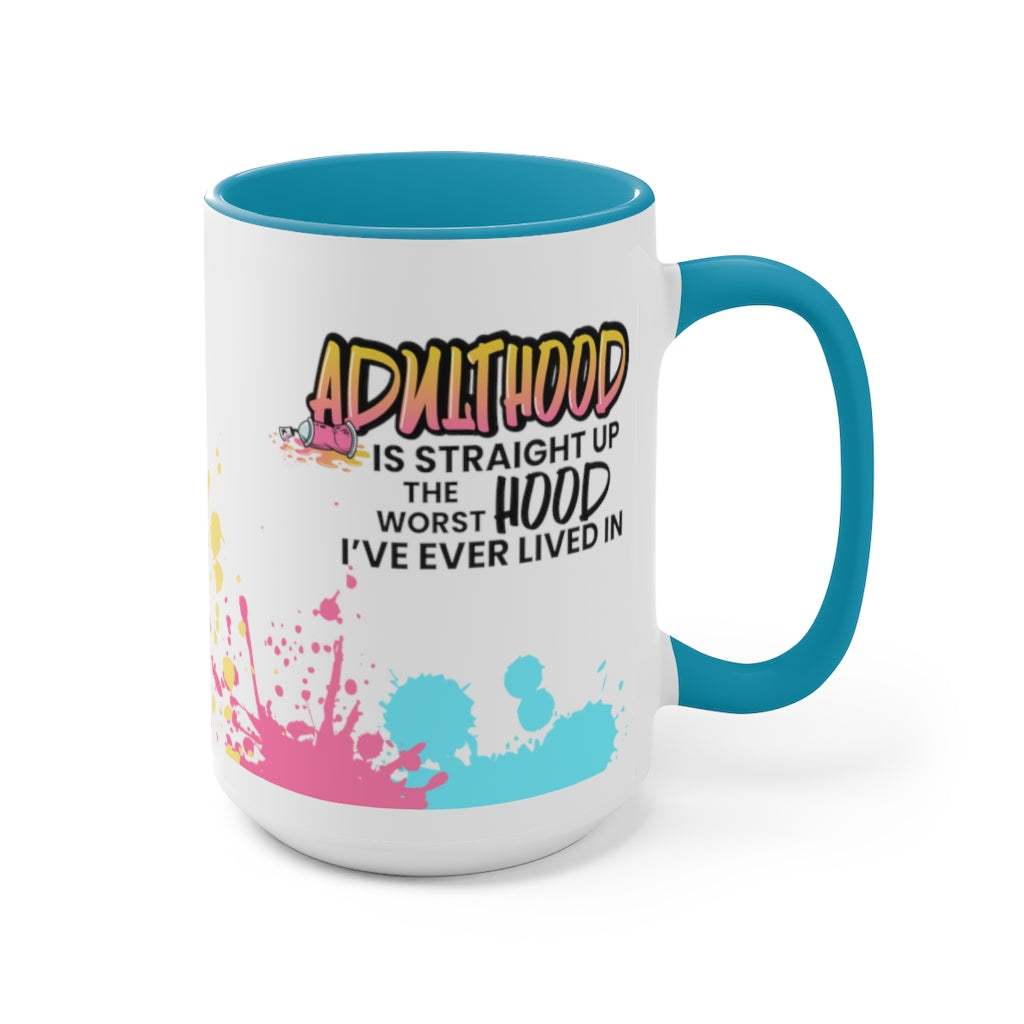 Adulthood Straight Up Worst Hood 15oz Mug