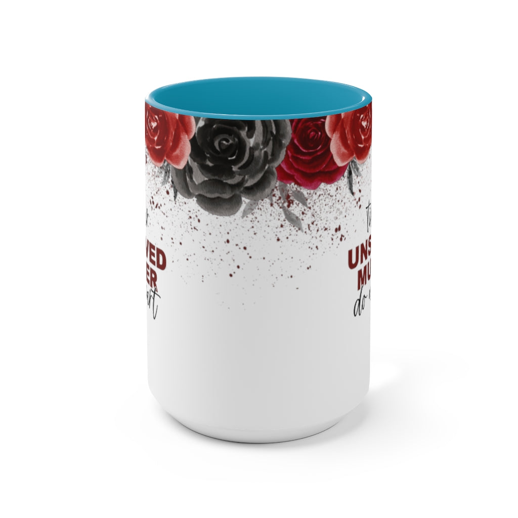 Unsolved Murder 15oz Mug