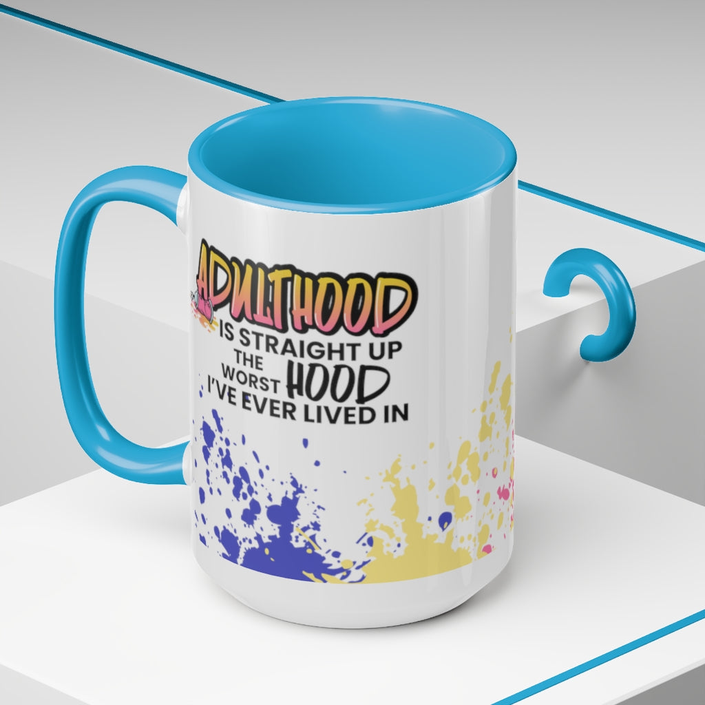 Adulthood Straight Up Worst Hood 15oz Mug